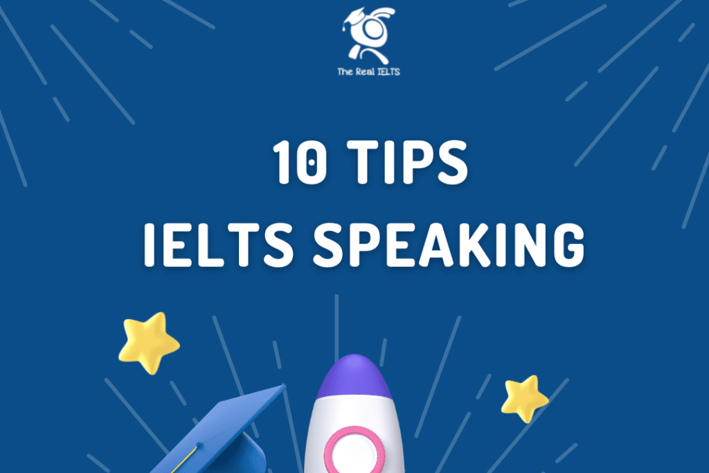 IELTS SPEAKING TIPS - 10 MẸO CỰC HAY KHÔNG THỂ BỎ QUA