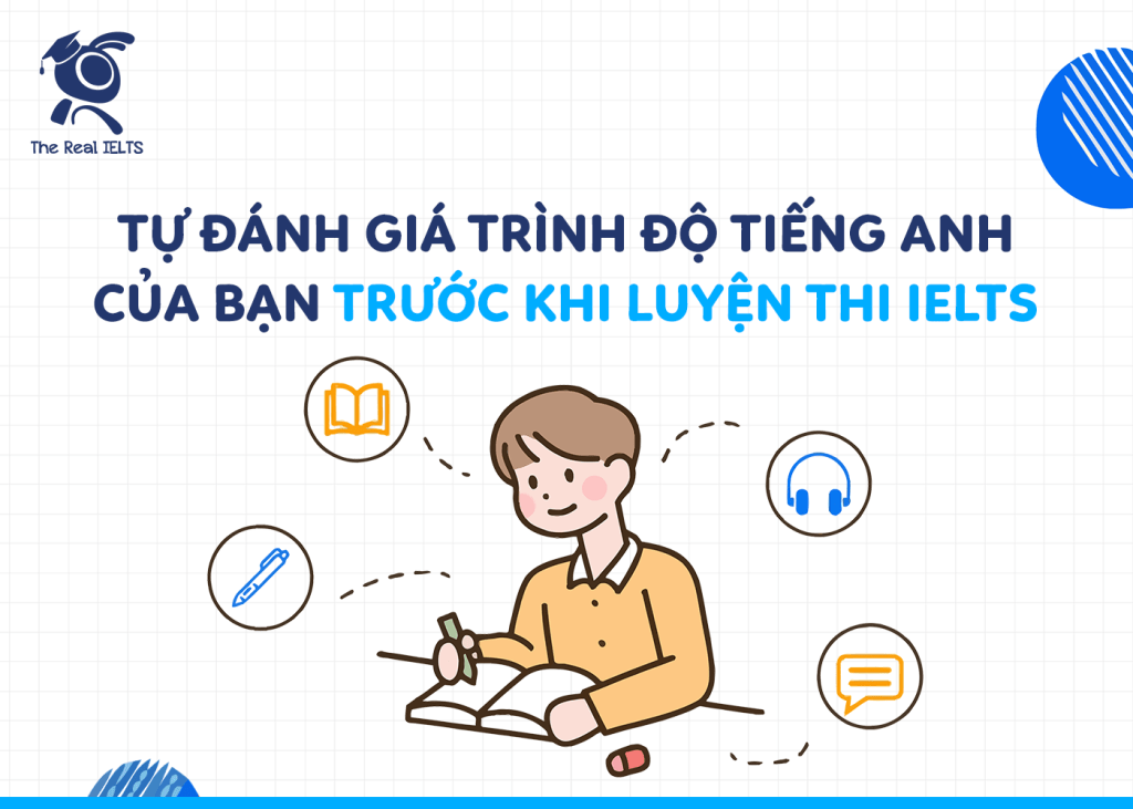 luỵen-thi-ielts-tu-danh-gia-trinh-do-cua-ban