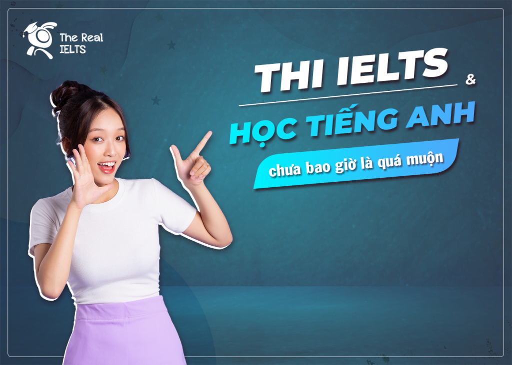 thi-ielts-va-hoc-tieng-anh-chua-bao-gio-la-qua-muon
