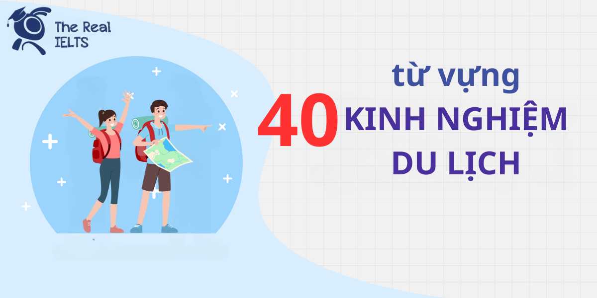 40-tu-vung-va-cum-tu-vung-ve-kinh-nghiem-du-lich-1