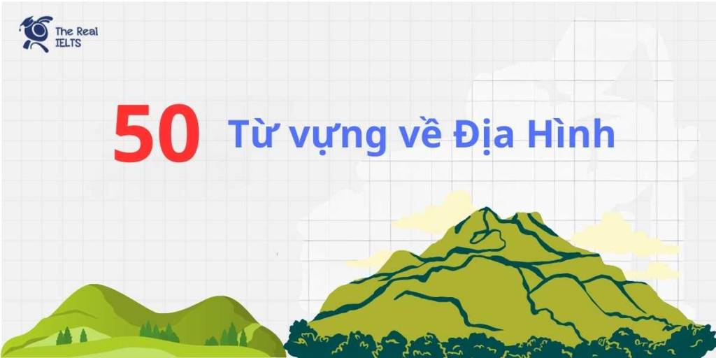 50-tu-vung-ve-dia-hinh-trong-tieng-anh-1