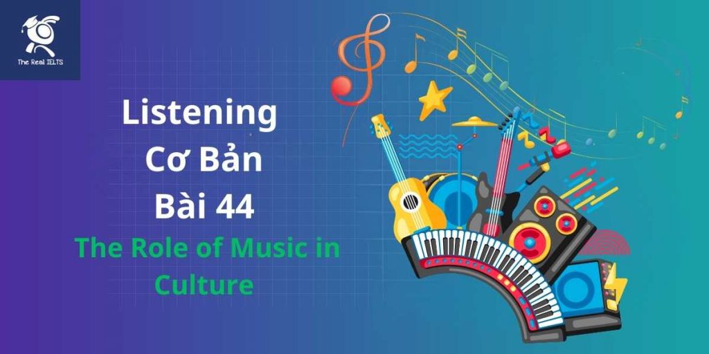 bai-tap-listening-44-music-in-culture