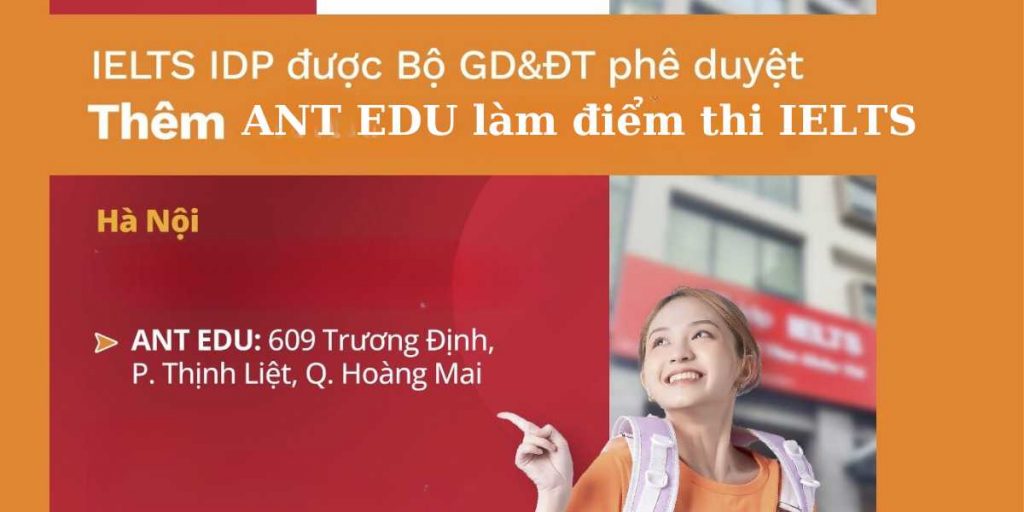 bo-giao-duc-va-dao-tao-phe-duyet-cho-ielts-idp-them-ant-edu-la-dia-diem-thi-ielts-1