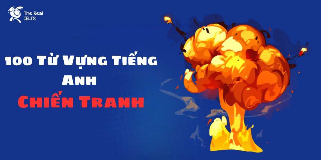 100-tu-vung-tieng-anh-noi-ve-chien-tranh