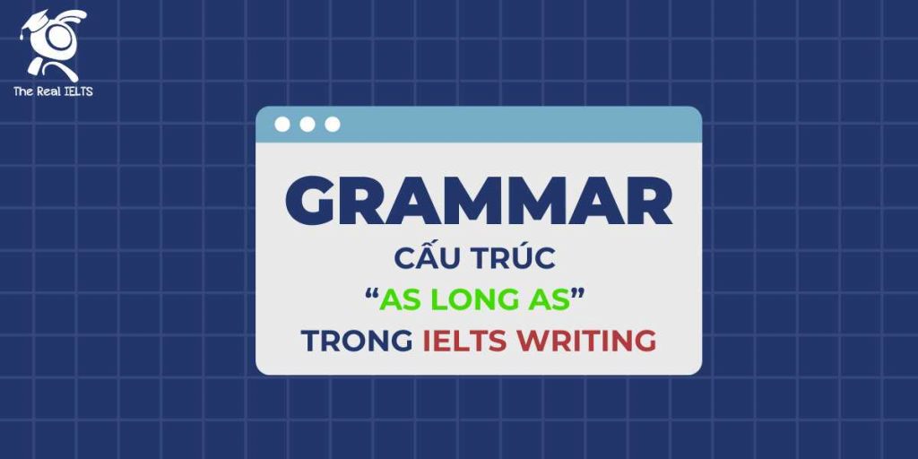 cau-truc-as-long-as-su-dung-trong-ielts-writing