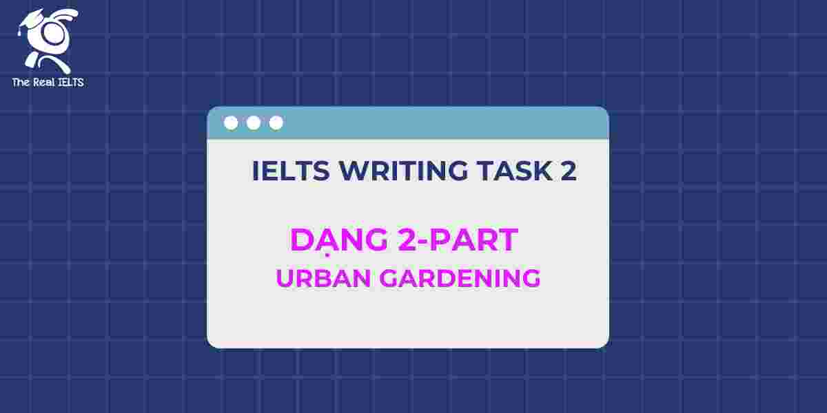 1-ielts-writing-task-2-dang-2-part-urban-gardening