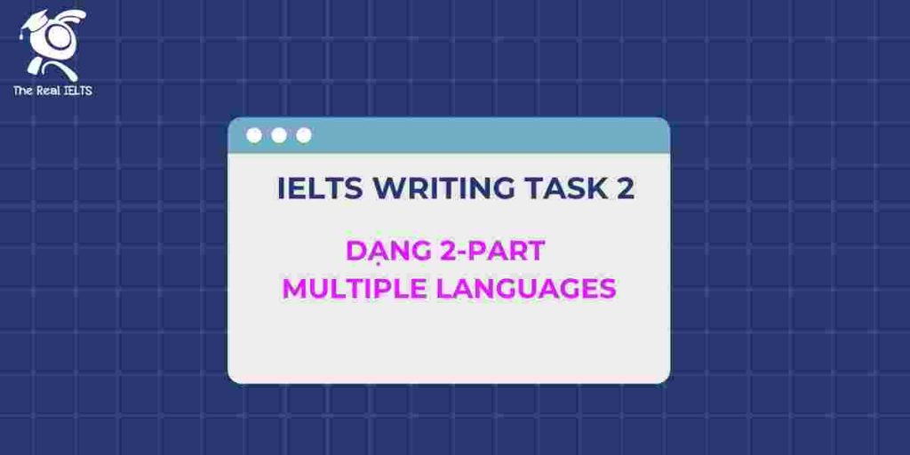 5-ielts-writing-ask-2-dang-2-part-multiple-languages