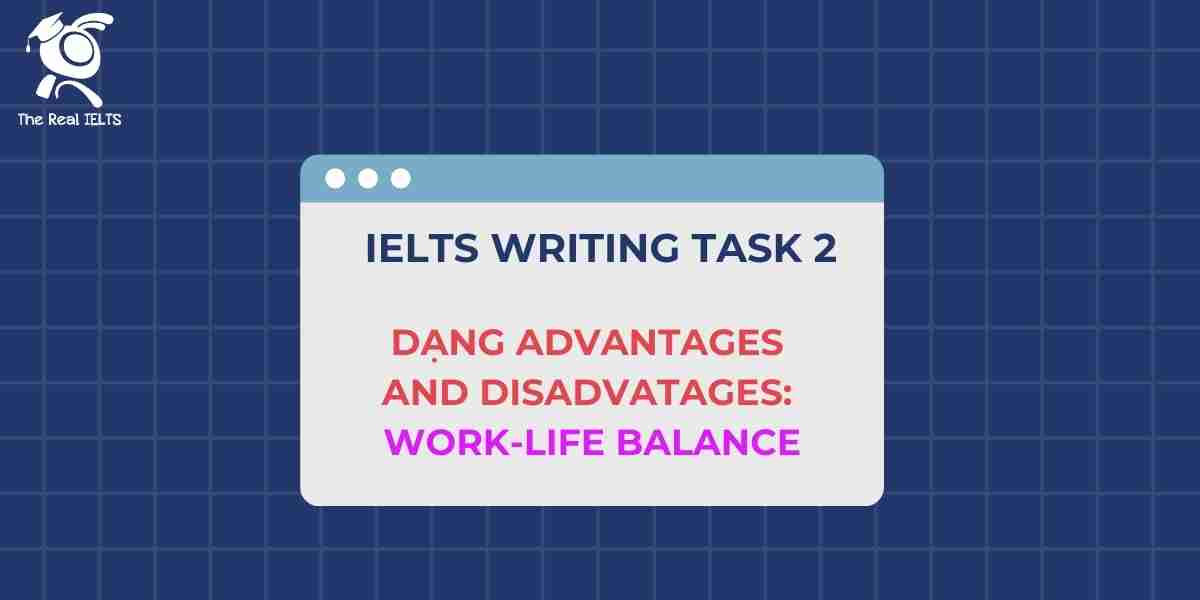 1-ielts-writing-task-2-advantages-work-life-balance