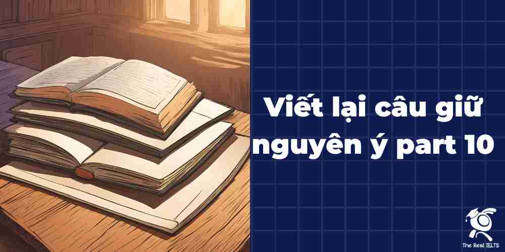 100-bai-tap-viet-lai-cau-giu-nguyen-y-part-10