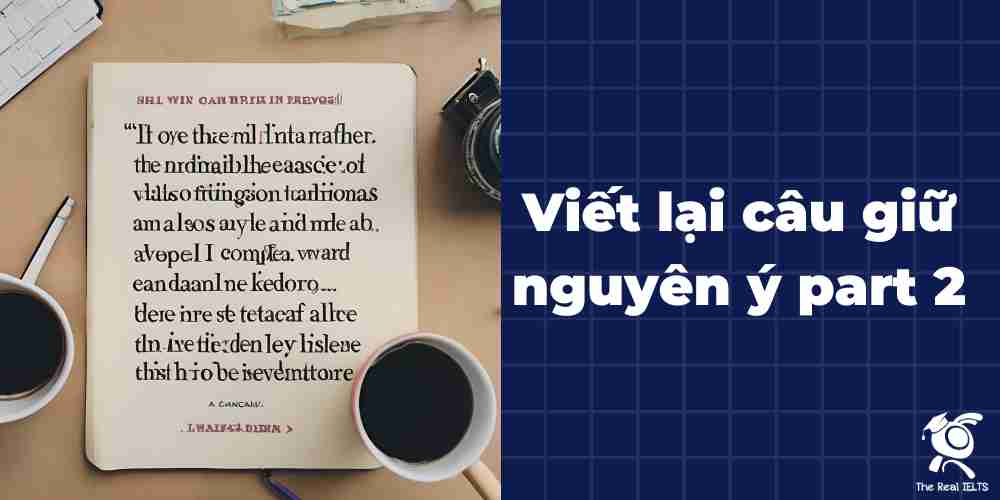 100-bai-tap-viet-lai-cau-giu-nguyen-y-part-2