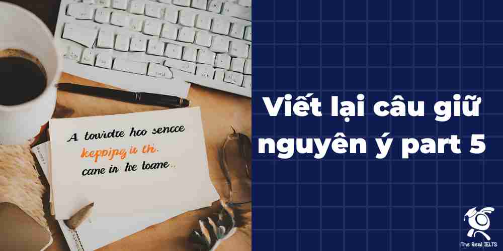 100-bai-tap-viet-lai-cau-giu-nguyen-y-part-5