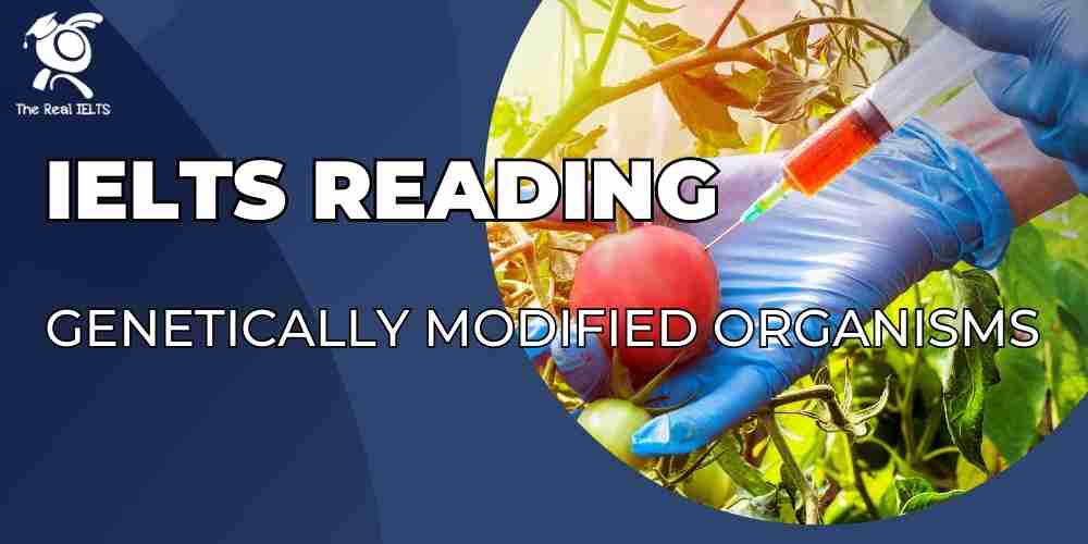 ielts-reading-7-genetically-modified-organisms