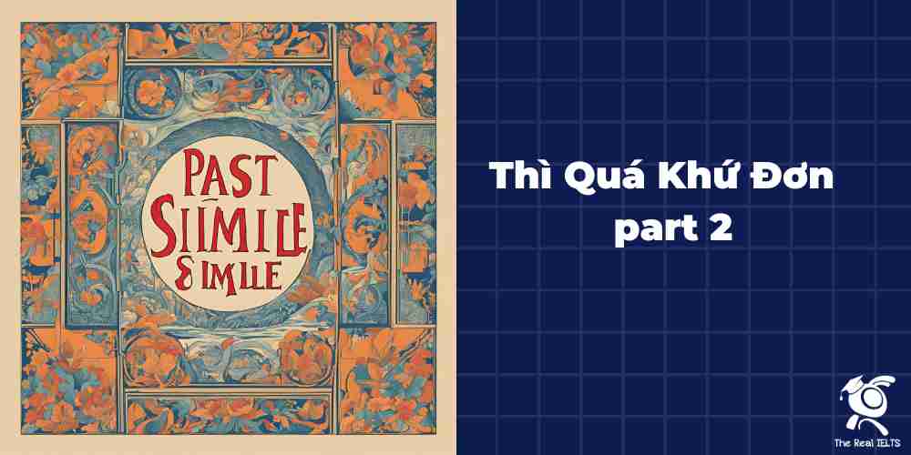 thi-qua-khu-don-past-simple-tense-part-2-1