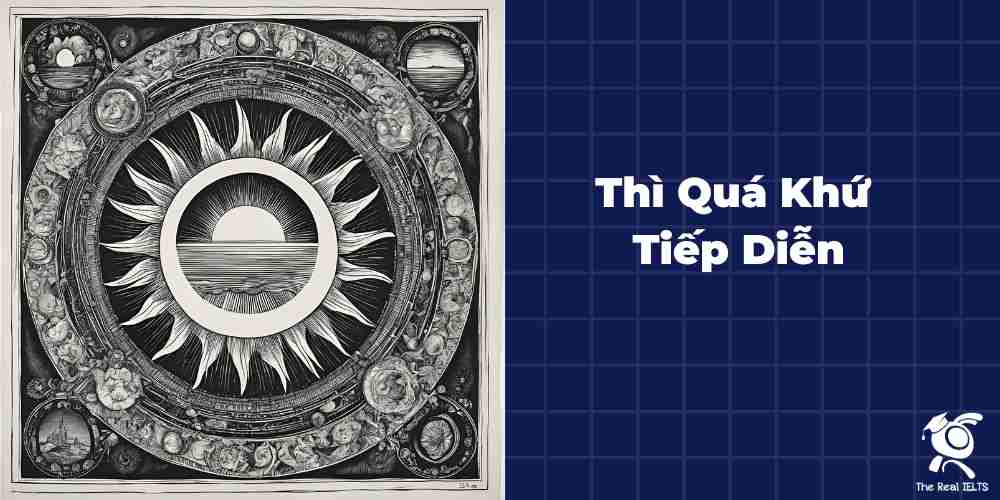 thi-qua-khu-tiep-dien-past-continuous-tense