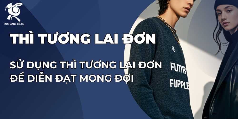su-dung-thi-tuong-lai-don-de-dien-dat-mong-doi