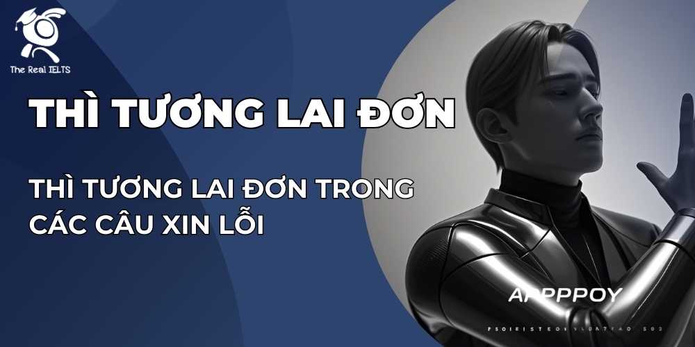 thi-tuong-lai-don-trong-cac-cau-xin-loi