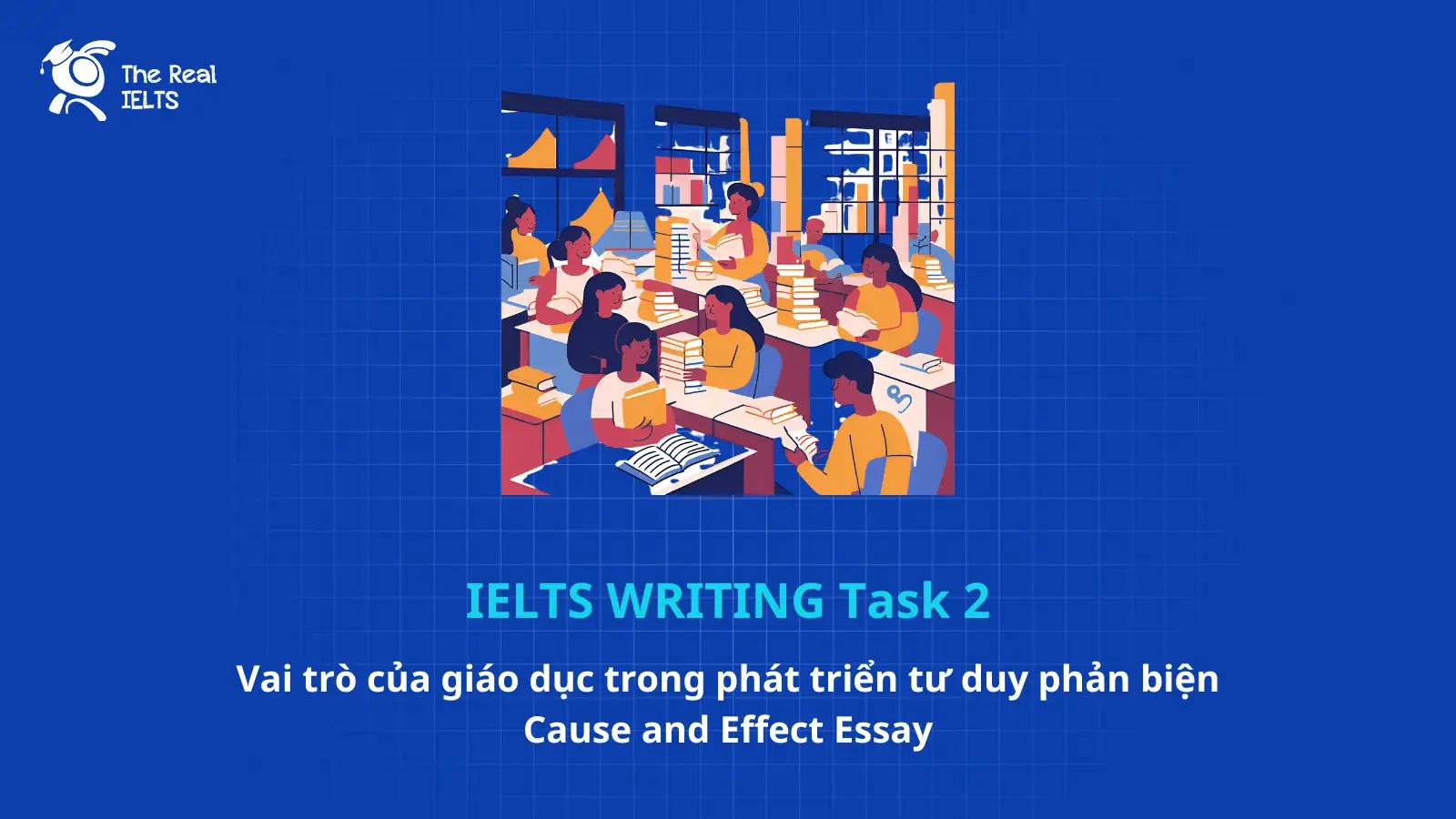 ielts-writing-tro-giao-phan-bien-cause-and-effect