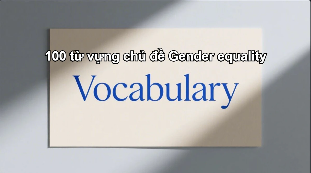 100-tu-vung-chu-de-gender-equality
