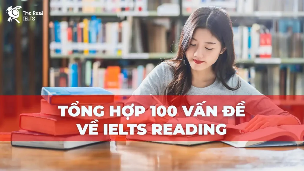 tong-hop-100-van-de-ve-ielts-reading-1