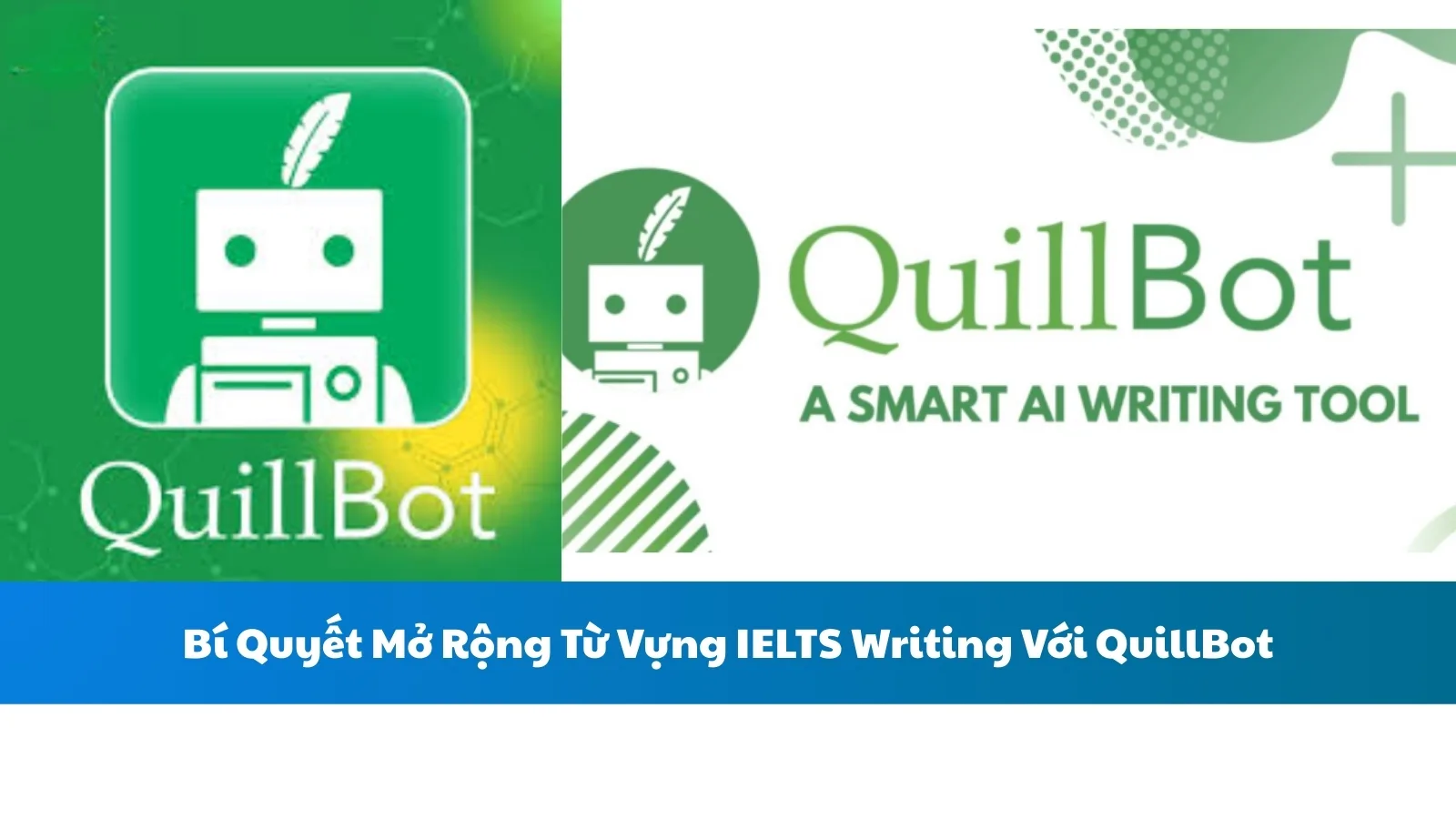 Bí Quyết Mở Rộng Từ Vựng IELTS Writing Với QuillBot