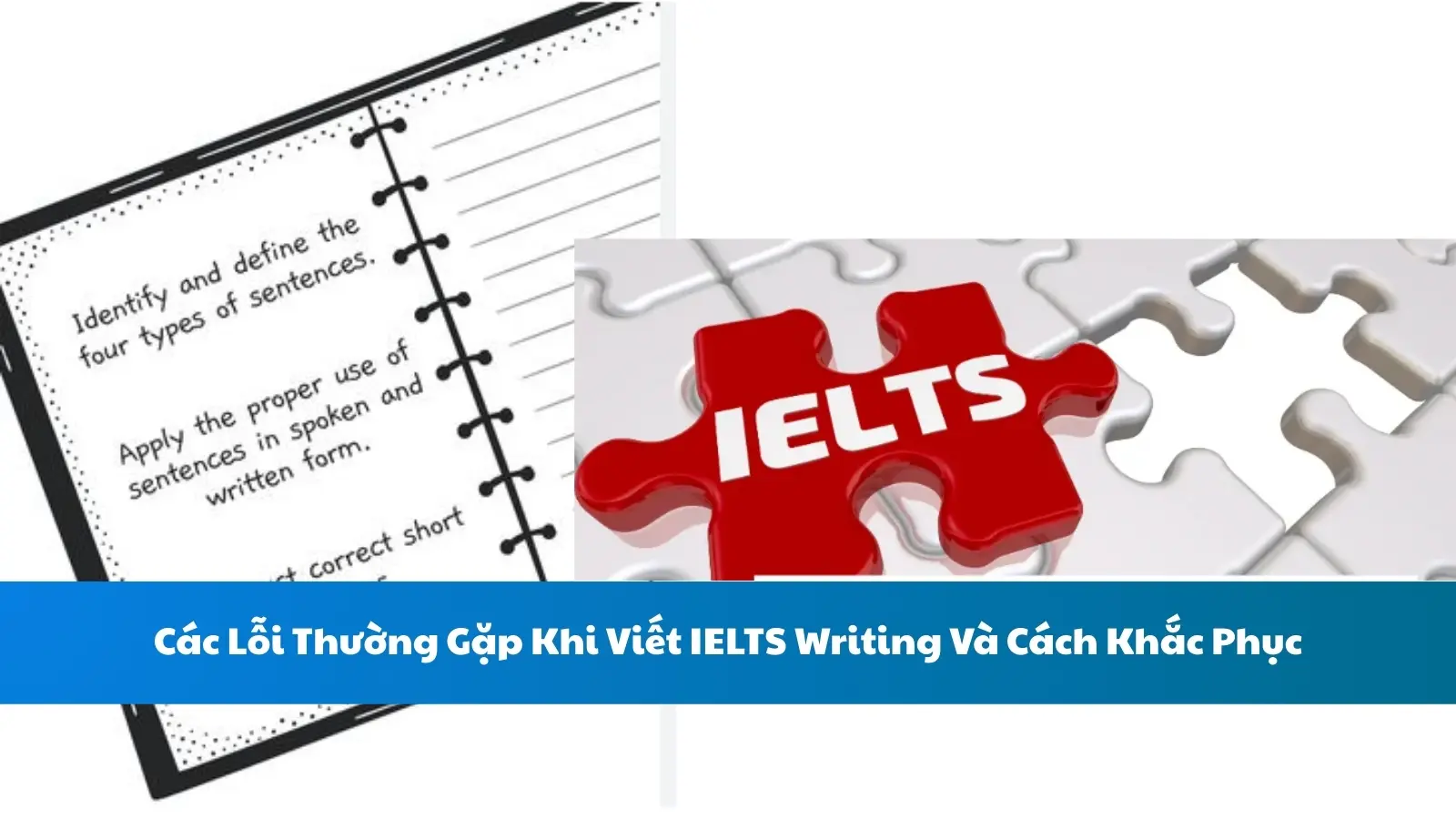 Các Lỗi Thường Gặp Khi Viết IELTS Writing Và Cách Khắc Phục