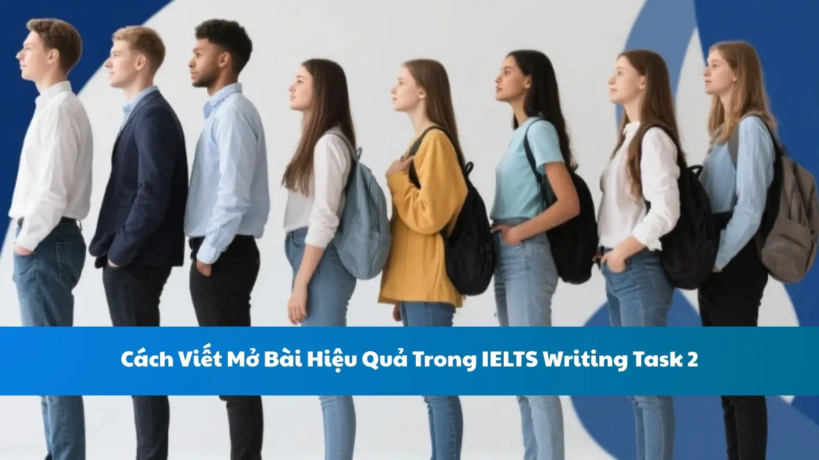 Cách Viết Mở Bài Hiệu Quả Trong IELTS Writing Task 2