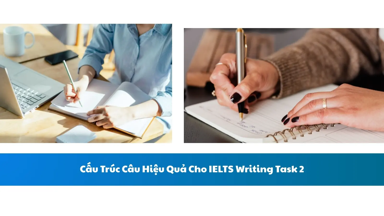 Cấu Trúc Câu Hiệu Quả Cho IELTS Writing Task 2