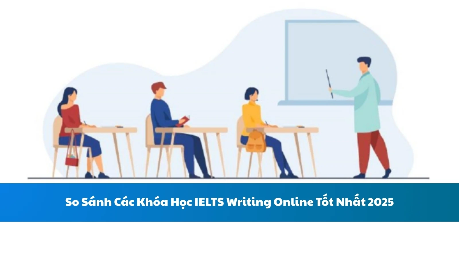 So Sánh Các Khóa Học IELTS Writing Online Tốt Nhất 2025