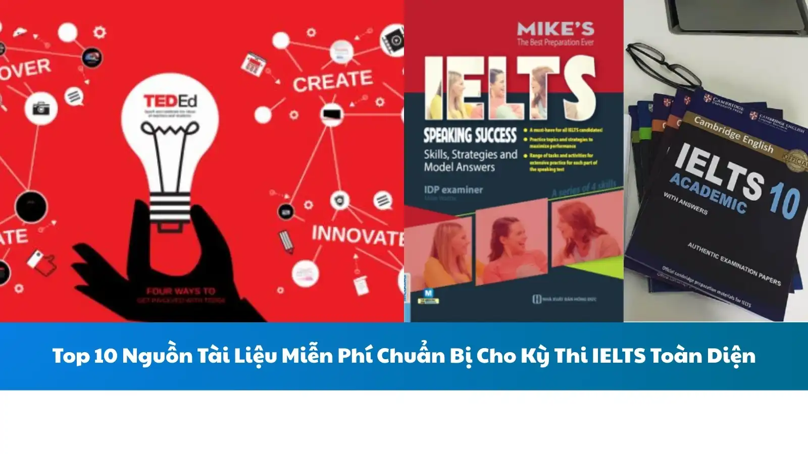 Top 10 Nguồn Tài Liệu Miễn Phí Chuẩn Bị Cho Kỳ Thi IELTS Toàn Diện